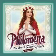 Philomena: The Brave Daughter of Light (Radiant Saint Stories)