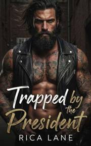 Trapped by the President: A Snowed-In Forced Proximity Mountain Man MC Romance (Broken Halos Motorcycle Club Book 2)