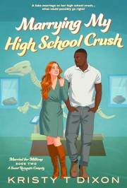 Marrying My High School Crush: A Sweet Romantic Comedy (Married for Millions Book 2)