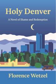 Holy Denver: A Novel of Shame and Redemption