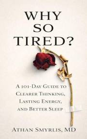 Why So Tired?: A 101-Day Guide to Clearer Thinking, Lasting Energy, and Better Sleep