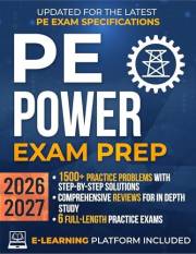 PE Power Exam Prep: The Most Complete Study Guide with Practice Problems, Step-by-Step Solutions, In-Depth Reviews & Full Exa