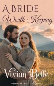 A Bride Worth Keeping : (Providence Ridge Book 1)
