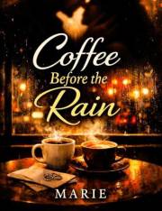 COFFEE BEFORE THE RAIN