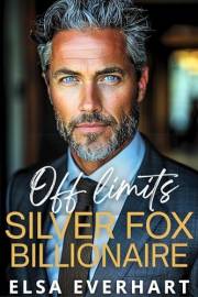 Off Limits Silver Fox Billionaire: A Boss One Night Stand Romance
