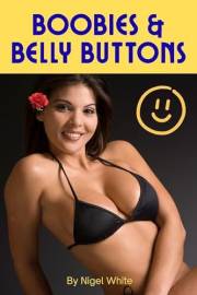Boobies & Belly Buttons: A Wholesome Photo Book Disguised as Something Embarrassing