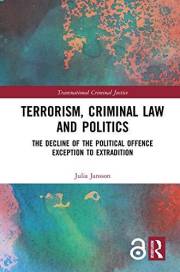 Terrorism, Criminal Law and Politics: The Decline of the Political Offence Exception to Extradition (Transnational Criminal J