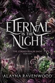 Eternal is the Night: An addictive fantasy romance (The Cursed Realm Saga Book 1)