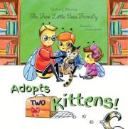 The Five Little Bees Family: Adopts Two Kittens