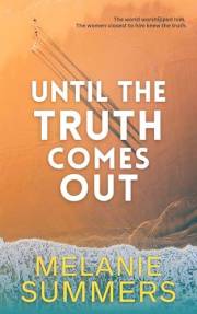 Until the Truth Comes Out: A Novel (The Glass Houses Collection Book 1)