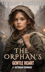 THE ORPHAN'S GENTLE HEART (Victorian Christmas Romances 2025 Book 2)