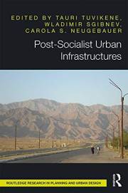 Post-Socialist Urban Infrastructures (OPEN ACCESS) (Routledge Research in Planning and Urban Design)