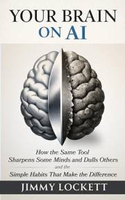 Your Brain on AI: How the Same Tool Sharpens Some Minds and Dulls Others and the Simple Habits That Make the Difference