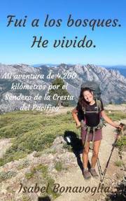 Fui a los bosques. He vivido: Mi aventura de 4200 kilómetros por el Sendero de la Cresta del Pacífico (Spanish Edition)