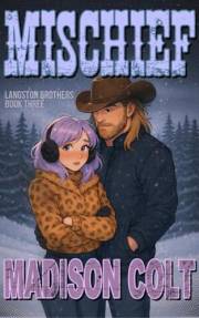 MISCHIEF: Small Town Cowboy Romance - Rom-Com Short Story (Langston Brothers Book 3)