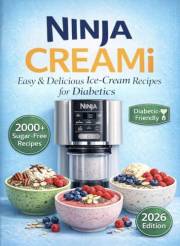 Ninja CREAMi Low-Carb Cookbook for Beginners: 2000+ Sugar-Free Recipes for Easy, Healthy Frozen Desserts — Ice Cream, Smoothi