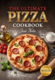 THE ULTIMATE PIZZA COOKBOOK (Cookbooks & Culinary Recipes)