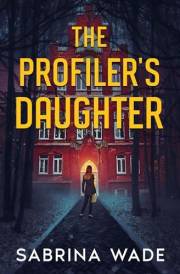 The Profiler's Daughter: An FBI Cold Case Thriller