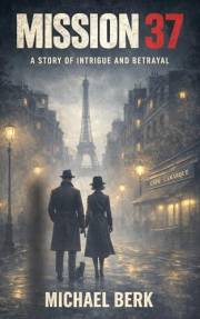 Mission 37: A Story of Intrigue and Betrayal (Jack Monroe Book 1)