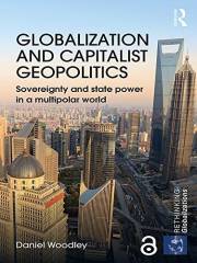 Globalization and Capitalist Geopolitics: Sovereignty and state power in a multipolar world (Rethinking Globalizations)