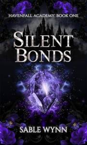 Silent Bonds : A Dark Academy Paranormal Why Choose Romance (Havenfall Academy Book 1)