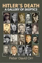 Hitler's Death - A Gallery of Skeptics (Hitler's Last Days Investigation Book 7)