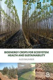Bioenergy Crops for Ecosystem Health and Sustainability (Routledge Studies in Bioenergy)