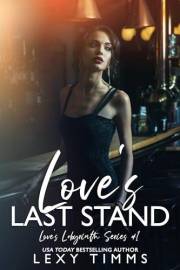 Love's Last Stand (Love's Labyrinth Series Book 1)