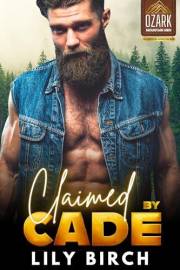 Claimed By Cade: A Small Town Mountain Man Romantic Suspense Short Read (Instaloving Mountain Men)