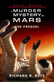 SCIFI Minus: A Murder Mystery on Mars - A Novella (The Robot Protocols)