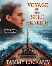 Voyage of the Seed Bearers: A Gilded Age Story of a Ukrainian Immigrant’s Journey from Ukraine to Phoenixville Pennsylvania (