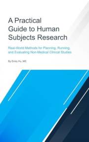 A Practical Guide to Human Subjects Research: Real-World Methods for Planning, Running, and Evaluating Non-Medical Clinical S