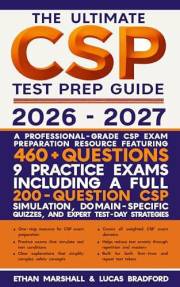 The Ultimate CSP Test Prep Guide 2026 - 2027: A Professional-Grade CSP Exam Preparation Resource Featuring 460+ Questions, 9