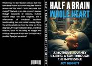 Half a Brain Whole Heart: A Mother's Journey Raising a Son Through the Impossible
