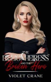 The Billionheiress and the Broken Hero (The Billionheiress™️Series)