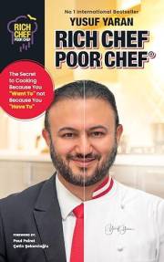 RICH CHEF POOR CHEF: THE SECRET TO COOKING BECAUSE YOU WANT TO, NOT BECAUSE YOU HAVE TO