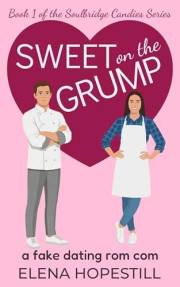 Sweet on the Grump: A fake dating rom com (Soulbridge Candies Book 1)