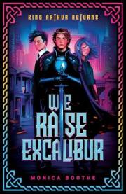 We Raise Excalibur (King Arthur Returns Book 1)