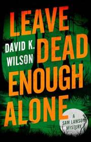 Leave Dead Enough Alone (A Sam Lawson Mystery)