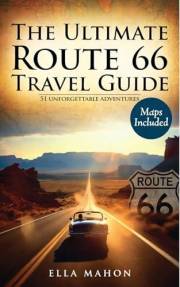Route 66 Travel Guide 2026: Plan the ultimate Chicago to Santa Monica road trip with 51 Unforgettable Experiences, Maps, Buck