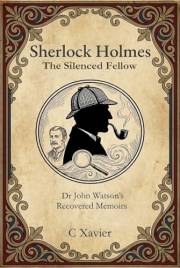 Sherlock Holmes The Silenced Fellow (Dr John Watson's Recovered Memoirs Book 3)