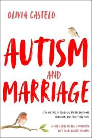 Autism and Marriage: Stop Walking on Eggshells, End the Emotional Starvation, and Finally Feel Loved — A Wife's Guide to Real