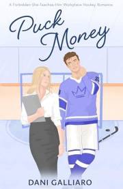 Puck Money: A Forbidden She-Teaches-Him Workplace Hockey Romance (Unintentional Puck Bunny Book 1)