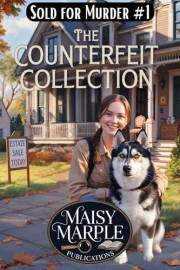 The Counterfeit Collection: A Small Town Antique and Dog Cozy Mystery (Sold for Murder Mystery Series Book 1)