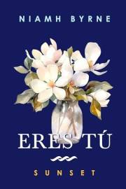 Eres tú : Sunset (Felicidad nº 1) (Spanish Edition)