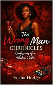 The Wrong Man Chronicles: Confessions Of A Broken Picker