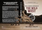 The History of the Wild West in 58 Untold Tales of Settlers, Native Americans, Legends, Gold Rushes, and Myth-Make