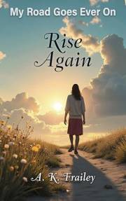 My Road Goes Ever On: Rise Again