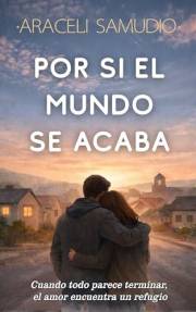 Por si el mundo se acaba (Spanish Edition)