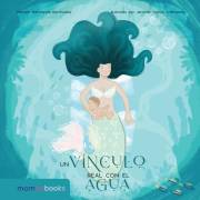 UN VÍNCULO REAL CON EL AGUA (Lecturas para Mombes) (Spanish Edition)